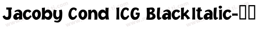 Jacoby Cond ICG BlackItalic字体转换